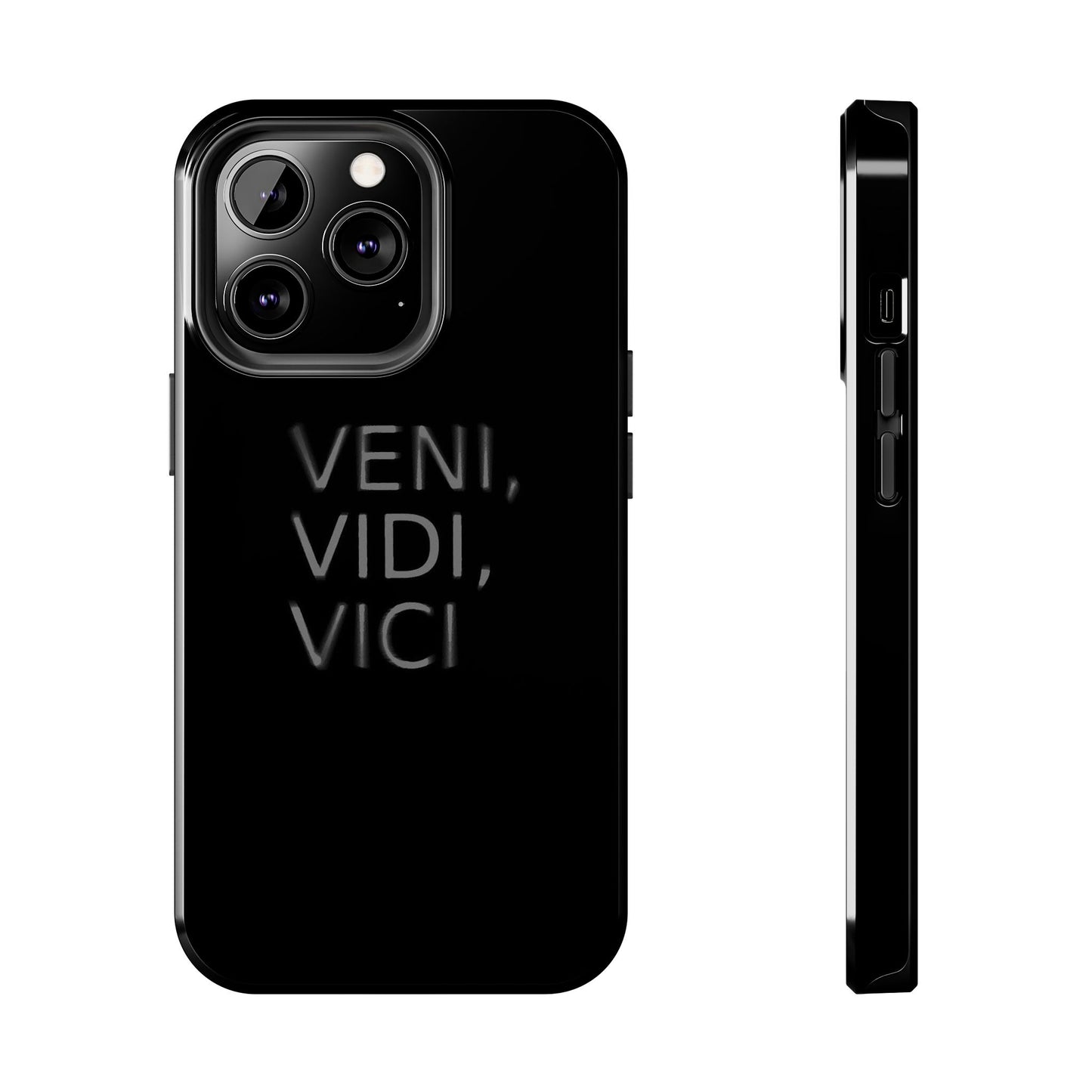 VENI VIDI VICI - Tough Phone Case