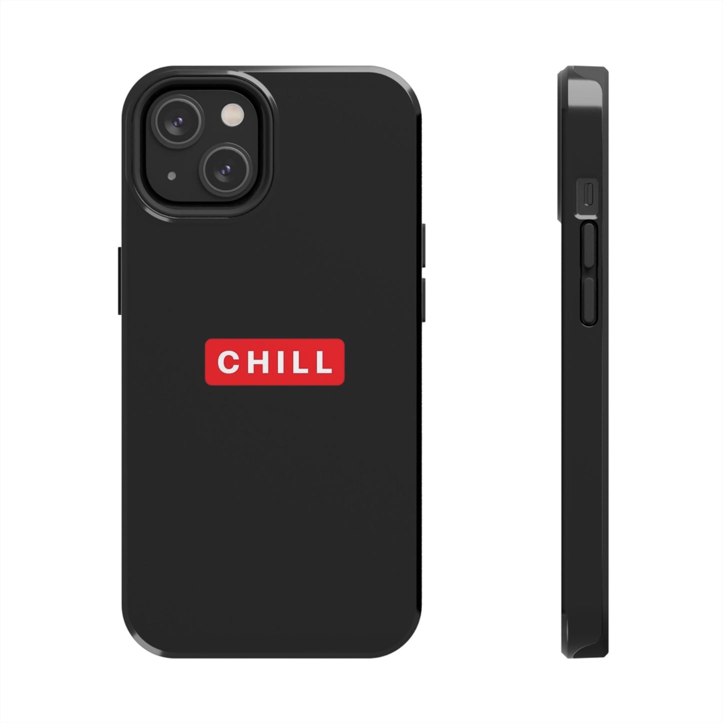 CHILL - Tough Phone Case