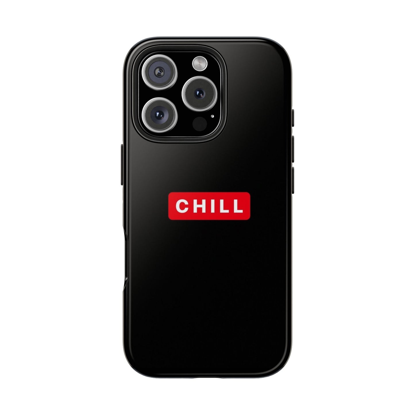 CHILL - Tough Phone Case