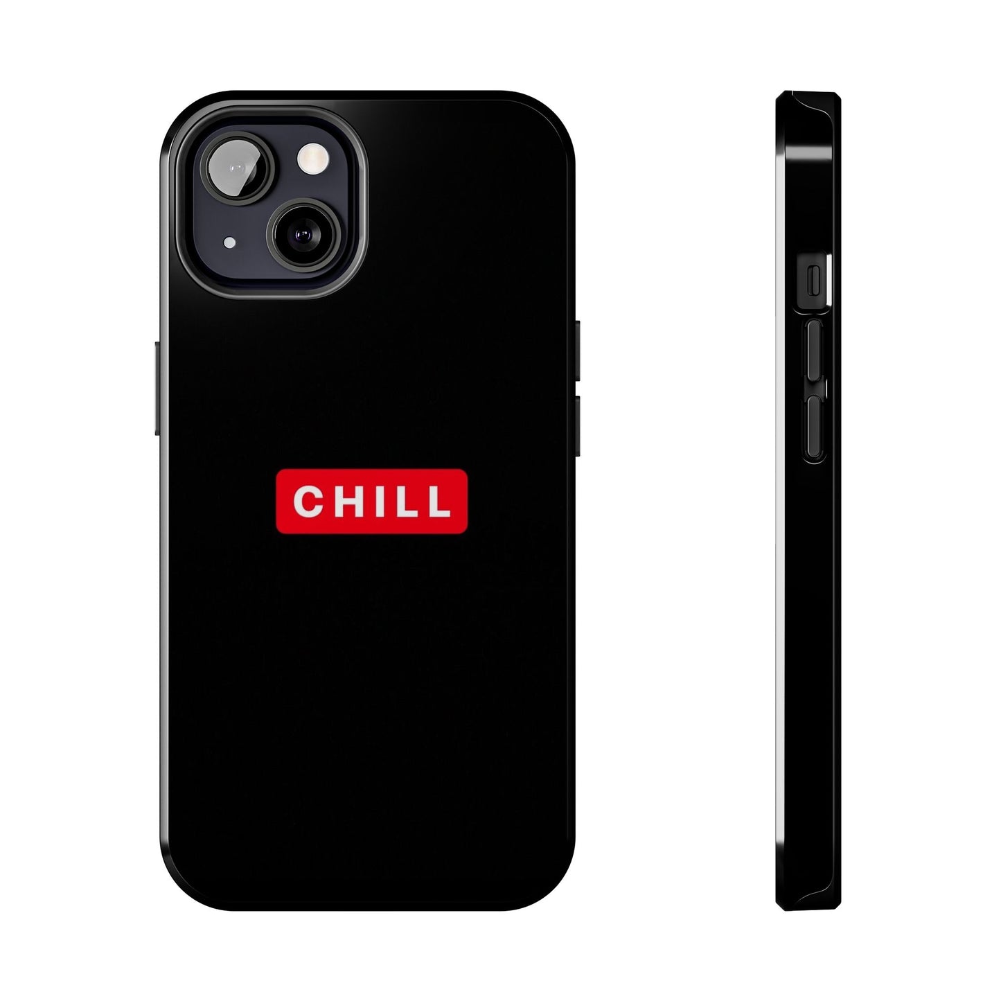 CHILL - Tough Phone Case