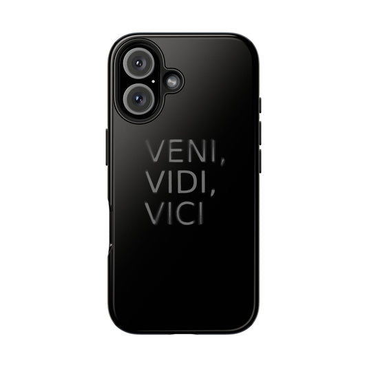 VENI VIDI VICI - Tough Phone Case