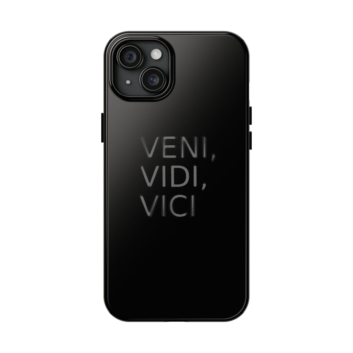 VENI VIDI VICI - Tough Phone Case