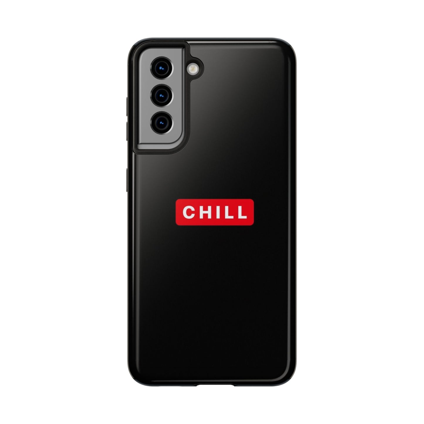 CHILL - Tough Phone Case