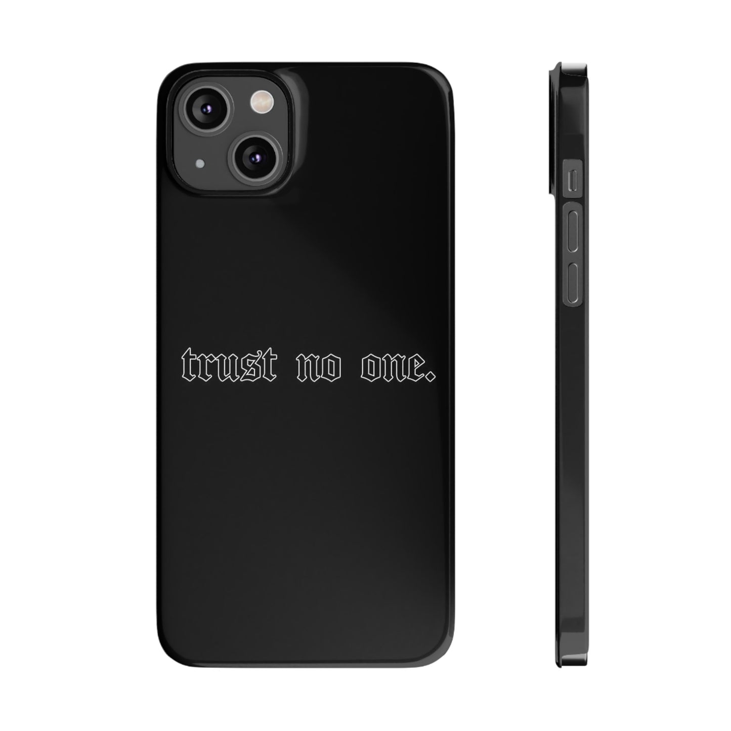 TRUST-NO-ONE Slim Phone Case