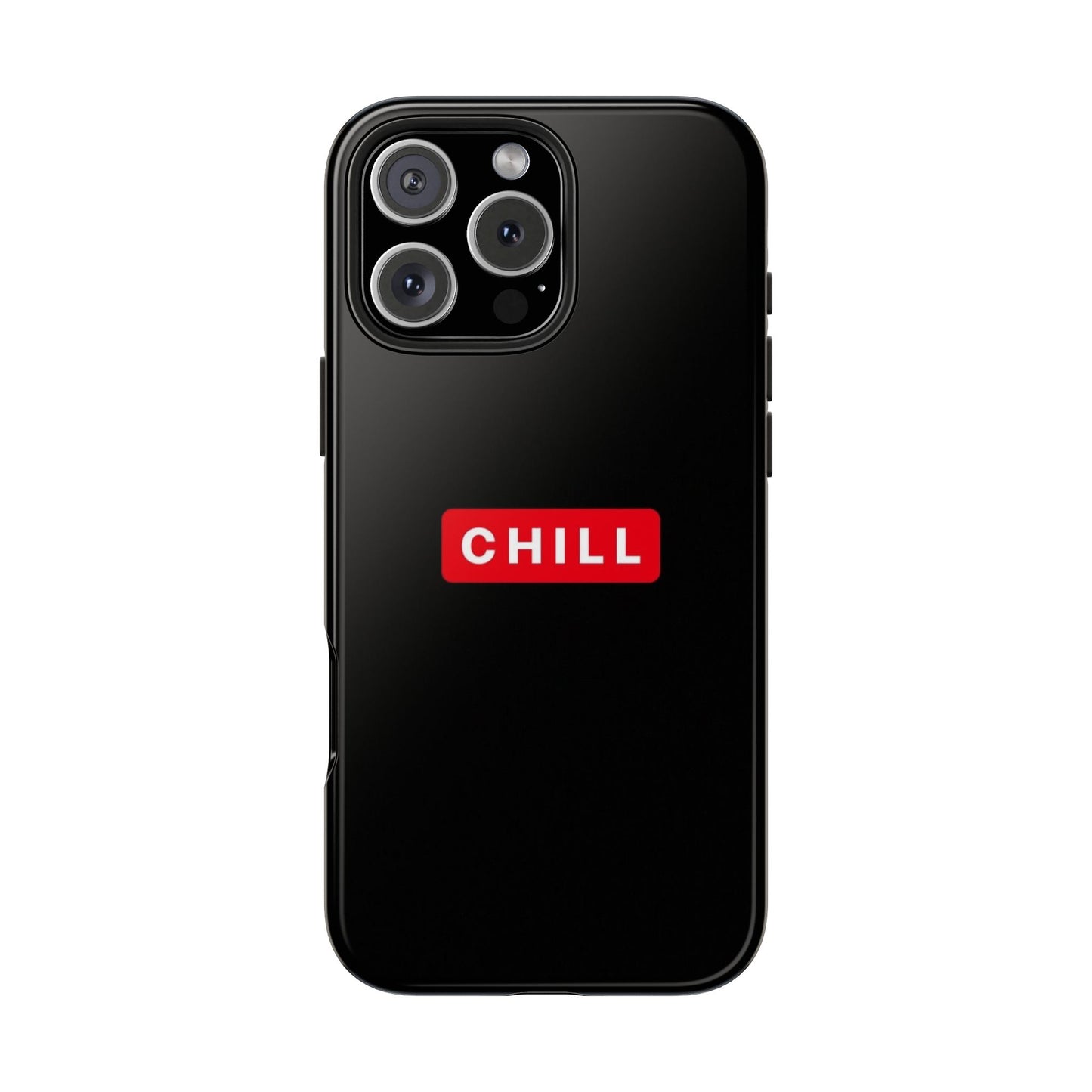CHILL - Tough Phone Case