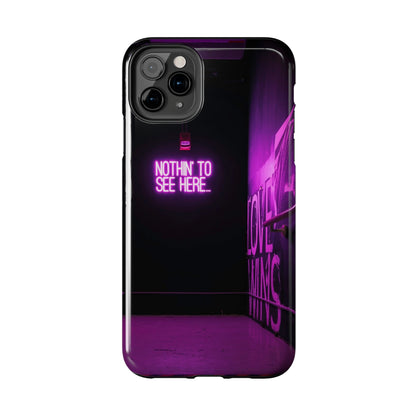 NOTHIN-TO-SEE-HERE Tough Phone Case