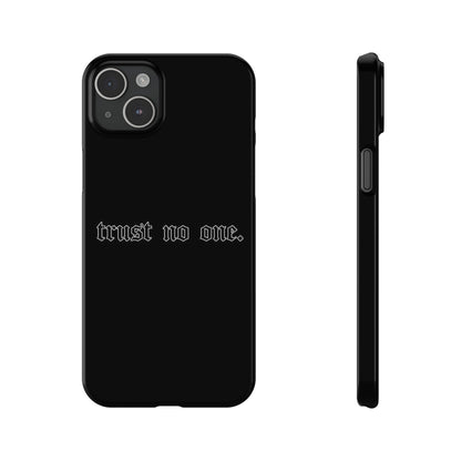 TRUST-NO-ONE Slim Phone Case