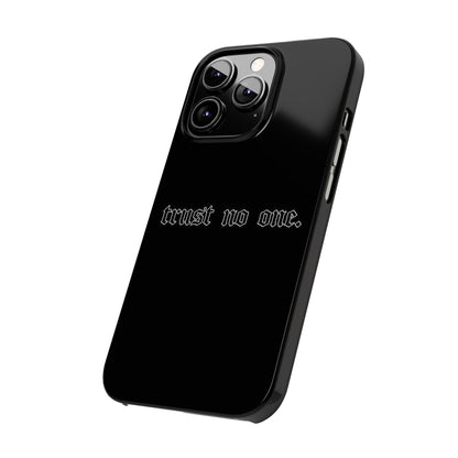 TRUST-NO-ONE Slim Phone Case