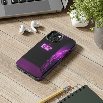 NOTHIN-TO-SEE-HERE Tough Phone Case