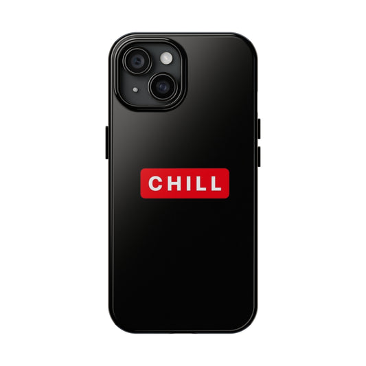 CHILL Tough Phone Case