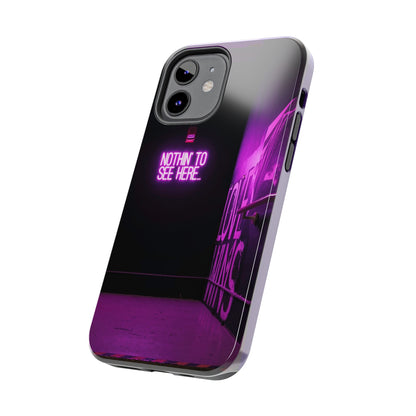 NOTHIN-TO-SEE-HERE Tough Phone Case