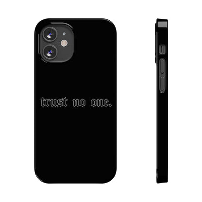 TRUST-NO-ONE Slim Phone Case