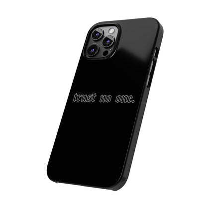 TRUST-NO-ONE Slim Phone Case