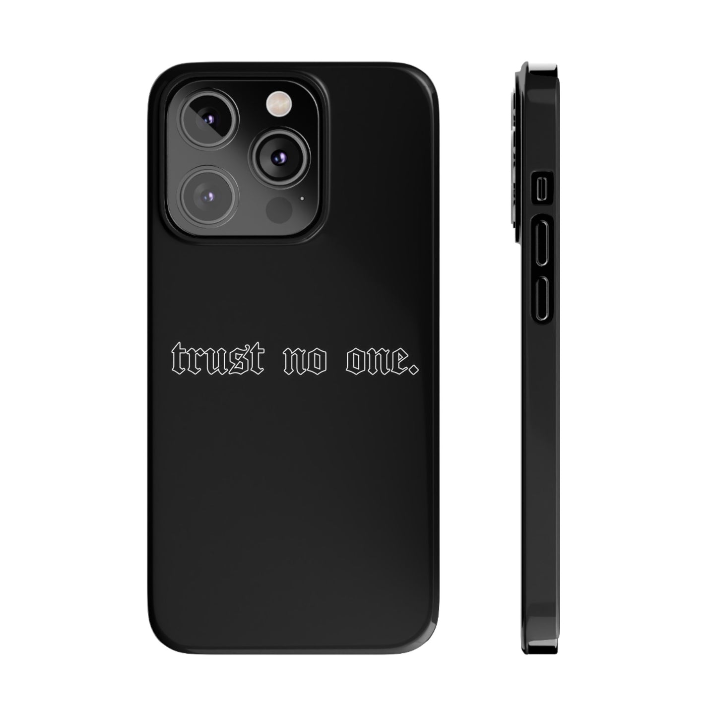 TRUST-NO-ONE Slim Phone Case