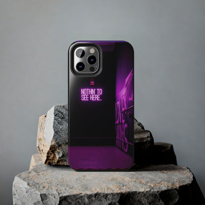 NOTHIN-TO-SEE-HERE Tough Phone Case