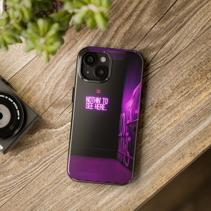 NOTHIN-TO-SEE-HERE Tough Phone Case