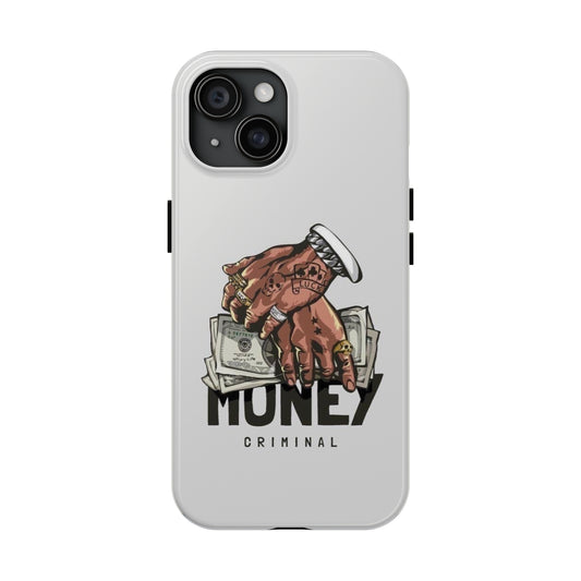 MONEY-CRIMINAL Tough Phone Case