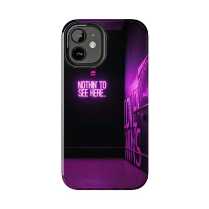 NOTHIN-TO-SEE-HERE Tough Phone Case