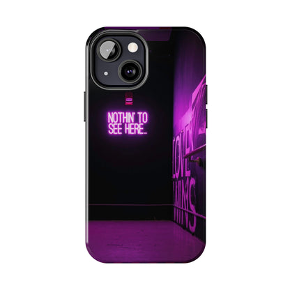 NOTHIN-TO-SEE-HERE Tough Phone Case