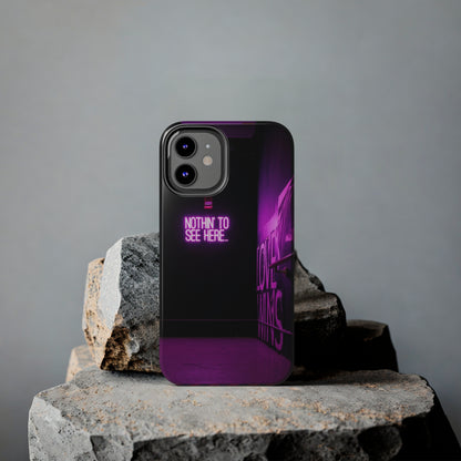 NOTHIN-TO-SEE-HERE Tough Phone Case