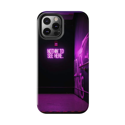 NOTHIN-TO-SEE-HERE Tough Phone Case