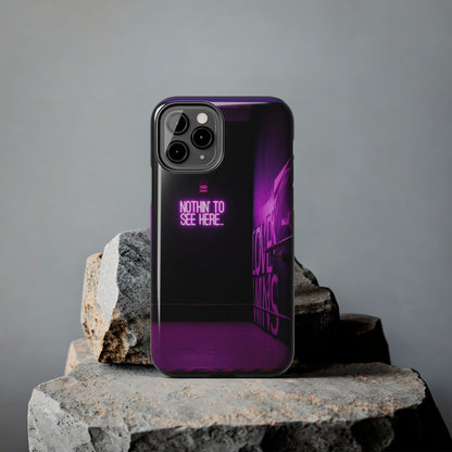 NOTHIN-TO-SEE-HERE Tough Phone Case