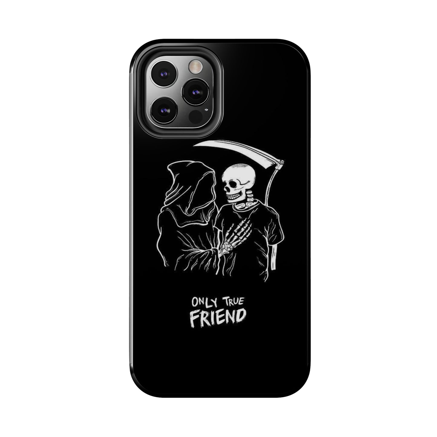 ONLY-TRUE-FRIEND Tough Phone Case