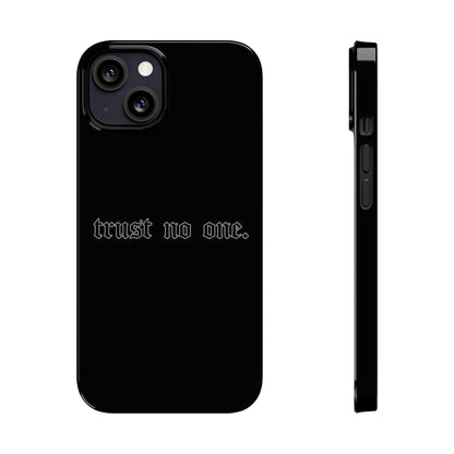 TRUST-NO-ONE Slim Phone Case